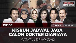 [LIVE] Kisruh Jadwal Jaga, Calon Dokter Dianiaya | Catatan Demokrasi tvOne