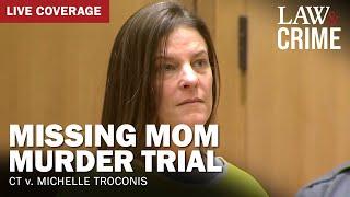 WATCH LIVE: Missing Mom Murder Trial – CT v. Michelle Troconis – Day Five