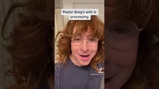 Pastor Greg’s Wife is Processing