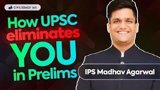 "Prelims is a 100% Mind Game. Understand how UPSC eliminates you” IPS Madhav Agrawal | UPSC Prelims