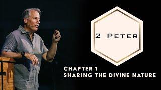 2 Peter 1 - Sharing the Divine Nature