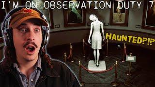 CREEPY STATUES IN THE HAUNTED MUSEUM | I'm On Observation Duty 7