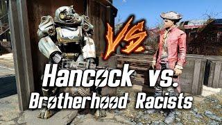 Fallout 4 - Hancock vs. Brotherhood Racists