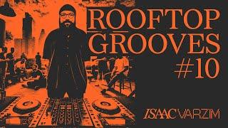 The ROOFTOP GROOVES Mix (Part 10) • Disco, House, Jazz & Global Grooves | Isaac Varzim