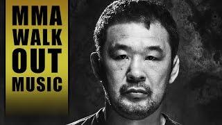 MMA Entrance Music / Kazushi  Sakuraba