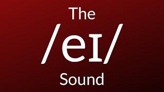The /eɪ/ Sound (say, day, way)