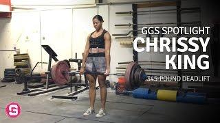 GGS Spotlight: Chrissy King — 345-pound Deadlift