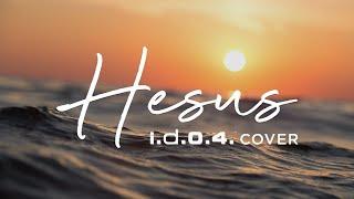 HESUS - I.D.O.4. (Cover) Praise and Worship with Lyrics