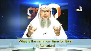 What is the minimum time for Itikaf? | Sheikh Assim Al Hakeem