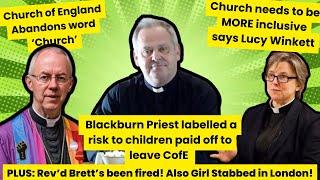 Church of England abandons the word 'Church', Bernard Randall is blacklisted and more!