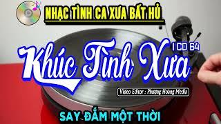 Nhạc Tình Ca Xưa Bất Hủ | KHÚC TÌNH XƯA CD 64 | Nhạc Vàng Xưa Để Đời - Tình Ca Hải Ngoại Hay Nhất