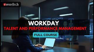 Workday Talent and Performance Management Training - Full Course | ZaranTech