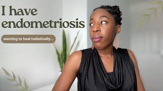 Starting My Holistic Wellness Journey | Endometriosis, Ovarian Cysts, Hyperthyroidism, Infertility..