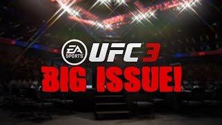 The Biggest Issue I have With EA Sports UFC 3 Right Now!