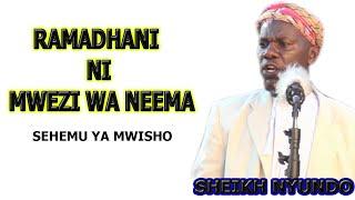 RAMADHANI NI MWEZI WA NEEMA SEHEMU YAMWISHO(FULL VIDEO )//SHEIKH NYUNDO