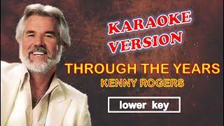 THROUGH THE YEARS by Kenny Rogers - Karaoke Version, Lower Key