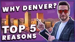 Top 5 REASONS to Move to DENVER Colorado | Denver Homes Today