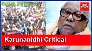 Karunanidhi's Health Deteriorates;  Emotional Supporters Out On Streets