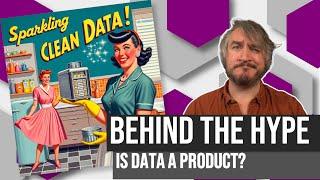 Behind the Hype: Is Data a Product?
