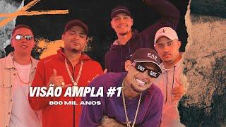 Visão Ampla #1 - 800 Mil Anos - Mc Bob Boladão, Mc Pajé, Mc Luciano Sp, Mc Deko DK, Mc Renan R5