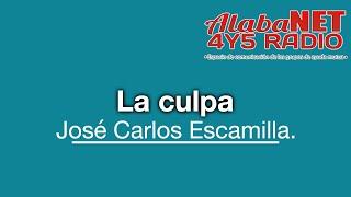 José Carlos Escamilla. TEMA: la culpa