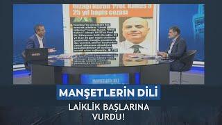 Manşetlerin Dili - Murat Alan/ Ali Karahasanoğlu "Laiklik başlarına vurdu!" 07.03.2025