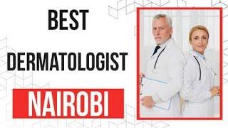 Dermatologist in Nairobi, Kenya