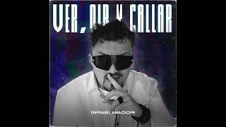 Ver oir y callar / Israel Amador / Nuevo tema