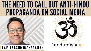 Hindumisia.AI I Founder Ram Lakshminarayanan on the need to call out Anti-Hindu propaganda on SM