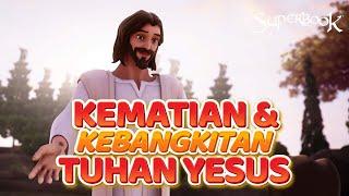 KISAH TUHAN YESUS - KEMATIAN DAN KEBANGKITAN TUHAN YESUS | SUPER ANIMASI SUPERBOOK FULL