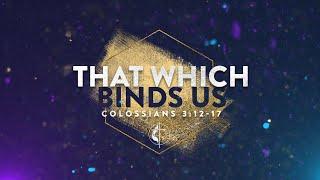 That Which Binds Us // Rev. Brandon Buchanan // December 29