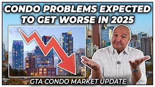 Condo Problems Expected To Get Worse In 2025 (GTA Condo Real Estate Market Update)