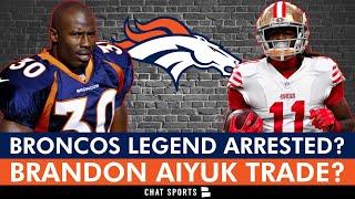 Broncos LEGEND Detained By FBI?! + Trade For Brandon Aiyuk After Trade Request? Broncos News