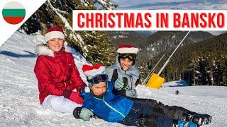 Our family's first WHITE CHRISTMAS in BANSKO, BULGARIA