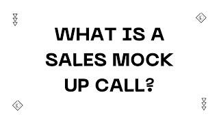 What Is a Sales Mock Up Call?