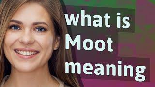 Moot | meaning of Moot