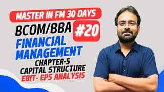 Capital Structure | EBIT-EPS Analysis | Financial Management Chapter-5 | BCOM/ BBA Sem Exam