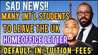 SAD NEWS | MANY INTL STUDENTS ARE TO LEAVE THE UK TUITION FEES DEFAULT | UK IMMIGRATION UPDATES 2024