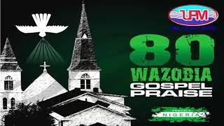 80 Wazobia Gospel Praise (TRACK 3)  || Uba Pacific Music