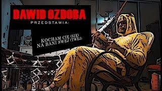 Dawid Ozdoba - KOCHAM CIĘ (*SIĘ) NA BANI SWEJ (*TWEJ)  #KOCHAMCIĘ  (Official Video 2018 ).