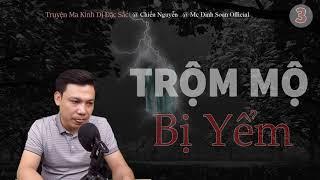 [Tập 3 - Kết] Trộm Mộ Bị Yểm - Truyện Ma Mới Có Thật về Trộm Mộ Mc Đình Soạn Kể Sợ & Hãi