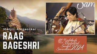 Raag Bageshri | Manjiri Alegaonkar | Hrishikesh Residential Sangeet Sammelan 2024