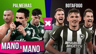 PALMEIRAS X BOTAFOGO: QUEM É MELHOR? | MANO A MANO DO BRASILEIRÃO 2023