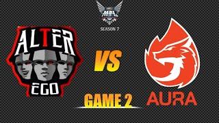 MPL SEASON 7 | ALTER EGO ESPORT VS AURA FIRE | GAME 2 !!!