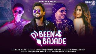 DJ BEEN BAJADE Official Video | Sajid Wajid | Laxmi Raai | Suresh Mukund | Danish Sabri|Purva Mantri