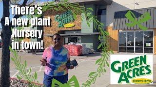 349: Plant Shopping VLOG: Green Acres Nursery & Supply Grand Opening| Irving, Texas