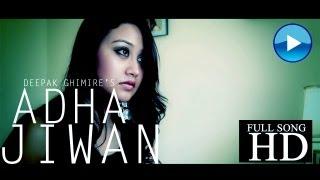 AADHA JIWAN - Deepak Ghimire (Music Video)