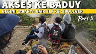 KEMBALI KE BADUY - Naik Angkutan Umum ELF ke Ciboleger Baduy