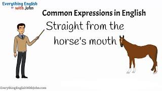 Straight From The Horse's Mouth: Common Expressions Daily Use #englishvocabulary