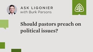 Should pastors preach on political issues?